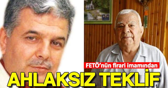 FETÖ imamının çirkin teklifini açıkladı