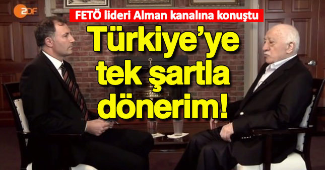 FETÖ lideri Gülen Türkiye'ye dönme şartını açıkladı