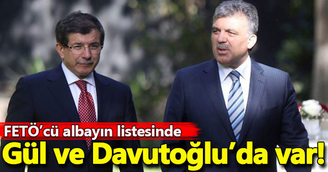 FETÖ'cü albayın 26 kişilik listesi Gül ve Davutoğlu da var