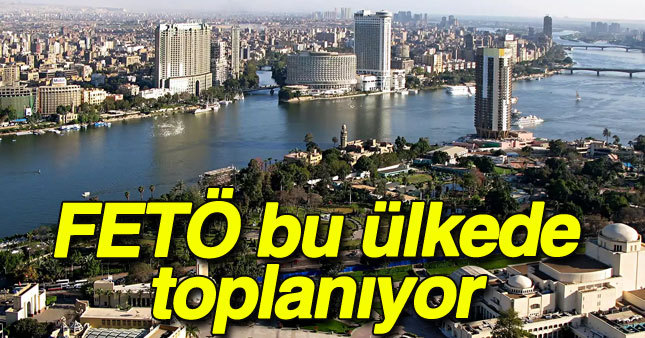 FETÖ'cüler bu ülkede toplanıyor