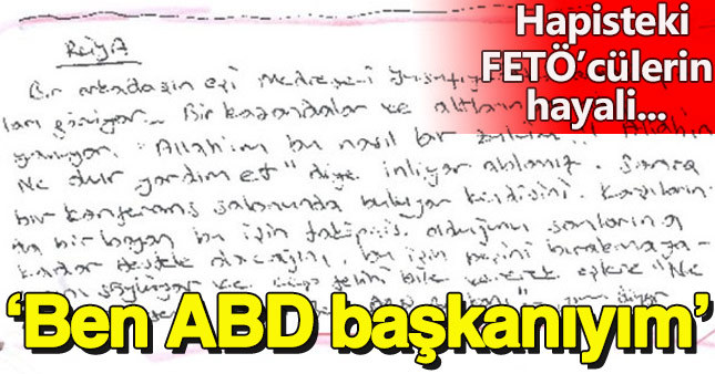 FETÖ'cülerin cezaevi hayalleri...