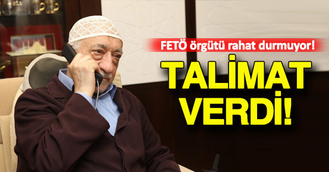 FETÖ'den yeni talimat!