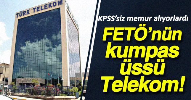 FETÖ'nğn kumpas üssü Türk Telekom