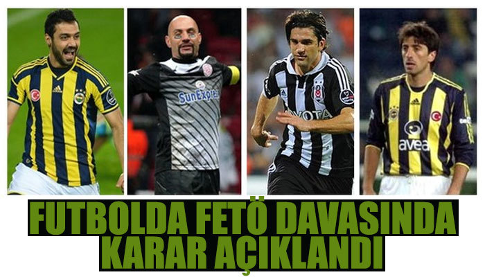 FETÖ'nün futbol yapılanması davasında karar çıktı
