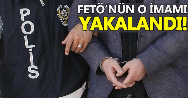 FETÖ'nün havadan sorumlu imamlı yakalandı