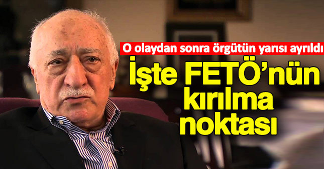 FETÖ'nün kırılma noktası belirlendi