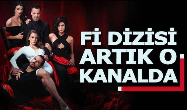 Fİ dizisinin yeni kanalı belli oldu