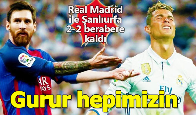 Facebook çevirisine göre Real Madrid, Şanlıurfa ile 2-2 berabere kaldı