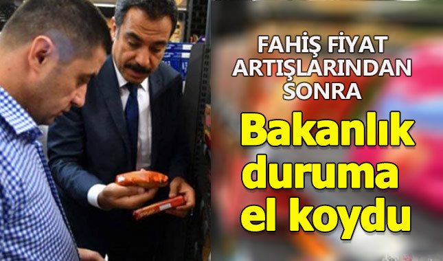 Fahiş fiyat artışlarından sonra Bakanlık harekete geçti
