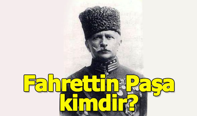 Fahrettin Paşa kimdir? Medine'yi savunan Fahreddin Paşa'nın hayat hikayesi
