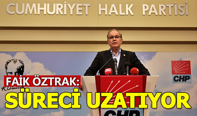 Faik Öztrak: Bunların derdi süreci uzatmak