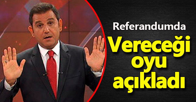 Fatih Portakal referandumda vereceği oyu açıkladı