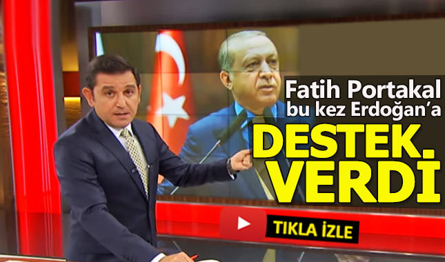Fatih Portakal'dan Cumhurbaşkanı Erdoğan'a destek