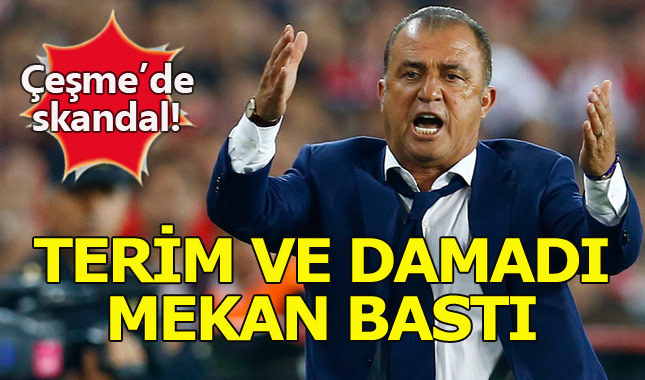 Fatih Terim ve damadı Alaçatı'da mekan bastı