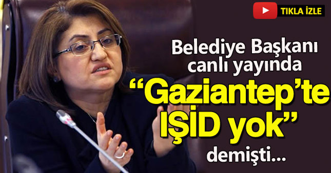 Fatma Şahin Gaziantep'teki IŞİD iddialarını böyle yalanmamıştı