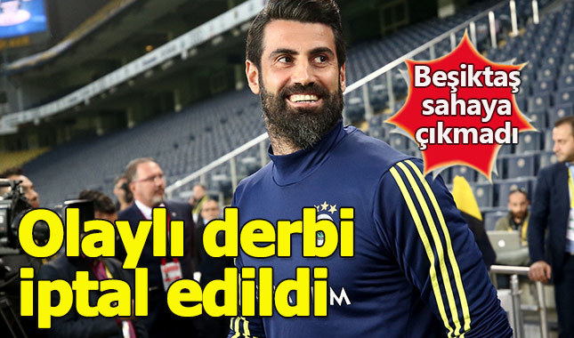 Fenerbahçe-Beşiktaş derbisi tamamlanamadı