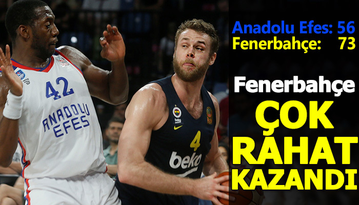Fenerbahçe rahat kazandı! Anadolu Efes 56-73 Fenerbahçe Beko