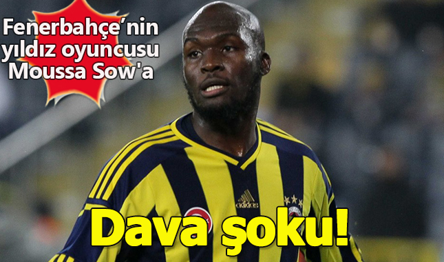 Fenerbahçe yıldızı Moussa Sow'a dava şoku!