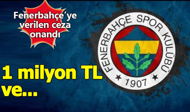 Fenerbahçe'nin cezası Tahkim Kurulu tarafından onandı