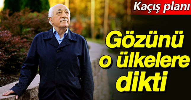 Fethullah Gülen bu 3 ülkeden birine kaçacak