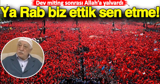 Fethullah Gülen tarihi miting sonrası bir video yayınladı