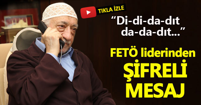 Fethullah Gülen'in mesajındaki şifre çözüldü