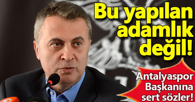Fikret Orman'dan Antalyaspor Başkanı'na sert sözler