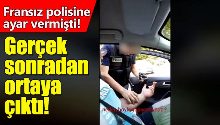 'Fransız polisine ayar veren Türk' videosunun sahte çıkması