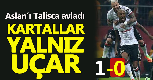 Galatasaray 0-1 Beşiktaş maçı ÖZETİ ve GOLLERİ