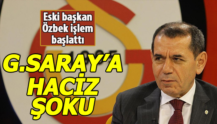 Galatasaray'a haciz geldi