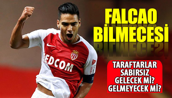 Galatasaray'da Falcao bilmecesi