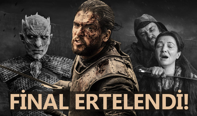 Game Of Thrones final sezonu için erteleme kararı