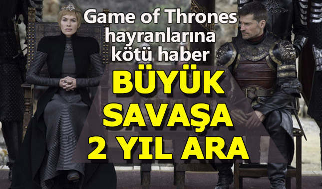 Game of Thrones, 2019'a sarkabilir