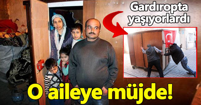 Gardıropta yaşayan aileye müjdeli haber