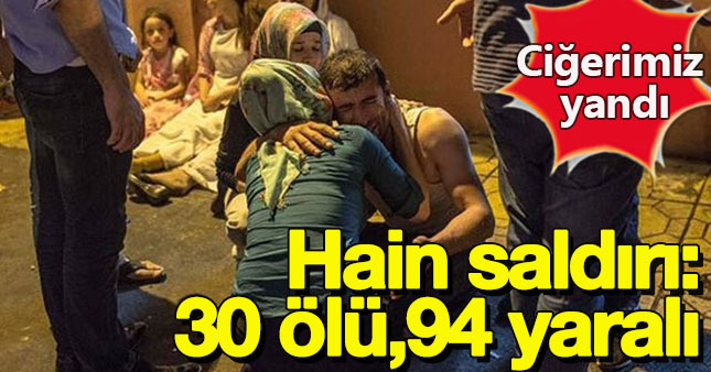 Gaziantep'te hain saldırı:30 ölü,94 yaralı