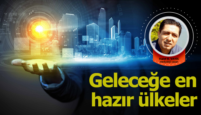 Geleceğe en hazır ülkeler…
