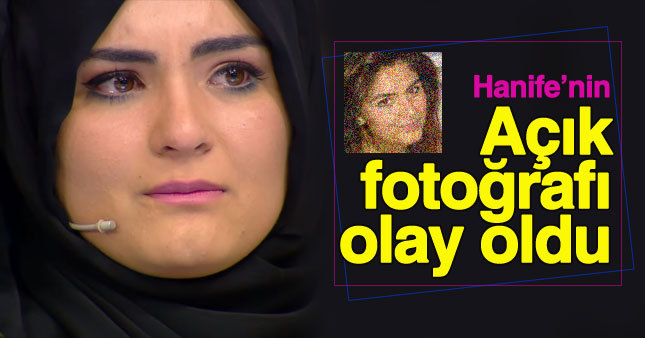 Gelin adayı Hanife Gürdal'ın geçmişteki resimleri olay oldu!