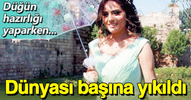 Gelinlik provasında acı haberle sarsıldı