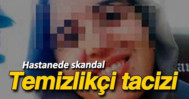 Genç kıza hastanede taciz