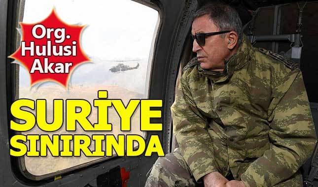 Genelkurmay Başkanı Hulusi Akar Suriye sınırında