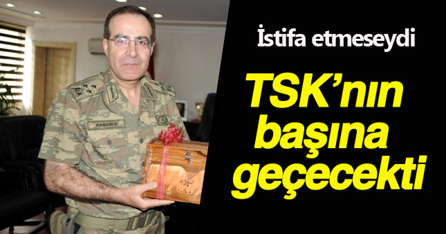 Genelkurmay Başkanı adayı istifa etti