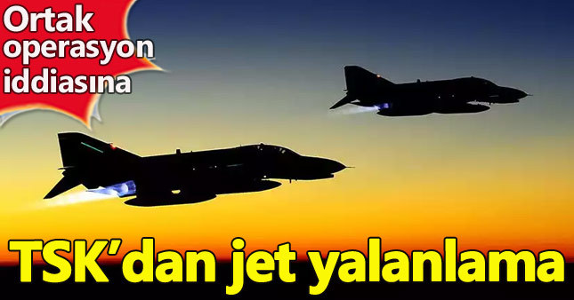 Genelkurmay Ruslarla ortak operasyon haberini yalanladı