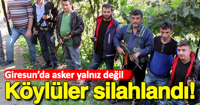 Giresun'da köylüler silahlandı