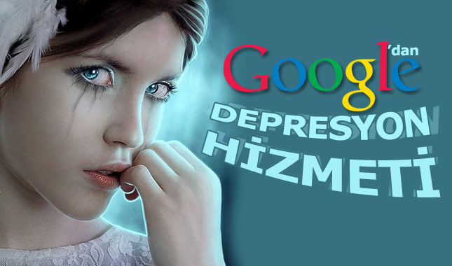 Google arama yapanlara "Depresyonda mısınız?" diye soracak