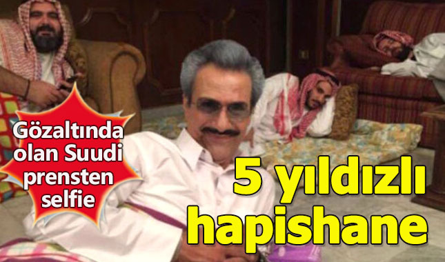 Gözaltındaki Suudi Prens ve iş adamlarından selfili mesaj