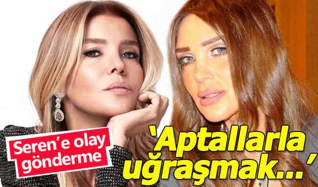 Gülben Ergen'den Seren Serengil'e "aptal" göndermesi