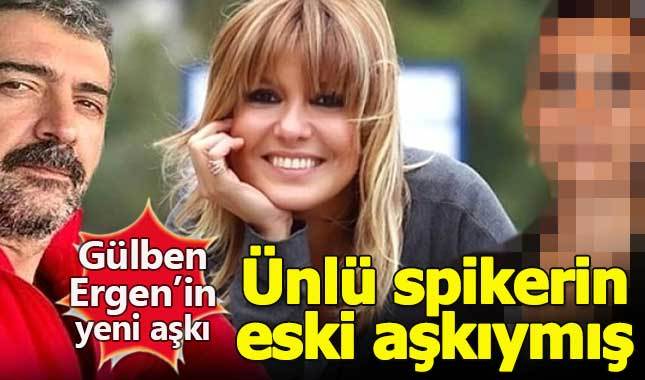 Gülben Ergen'in yeni sevgilisi, ünlü spikerin eski aşkı çıktı