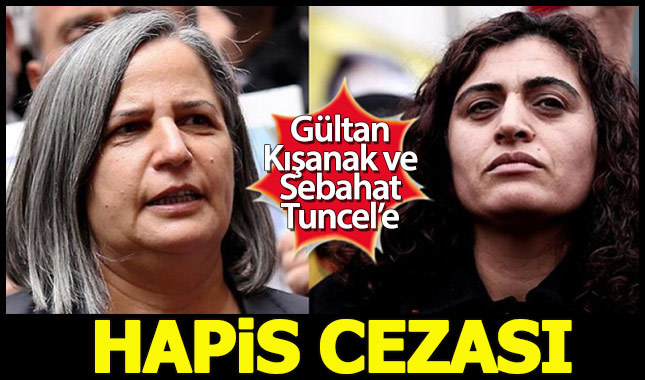 Gültan Kışanak ve Sebahat Tuncel'e hapis cezası