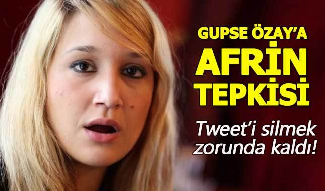 Gupse Özay'a Afrin tepkisi! Paylaşımı sildi
