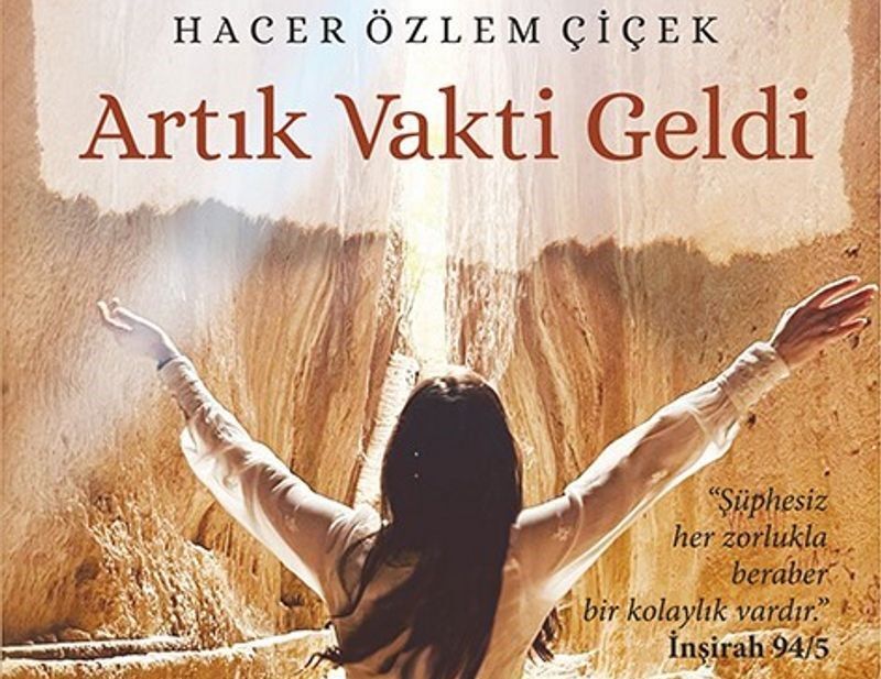 HACER ÖZLEM ÇİÇEK'İN YENİ KİTABI ‘ARTIK VAKTİ GELDİ' RAFLARDA YERİNİ ALDI